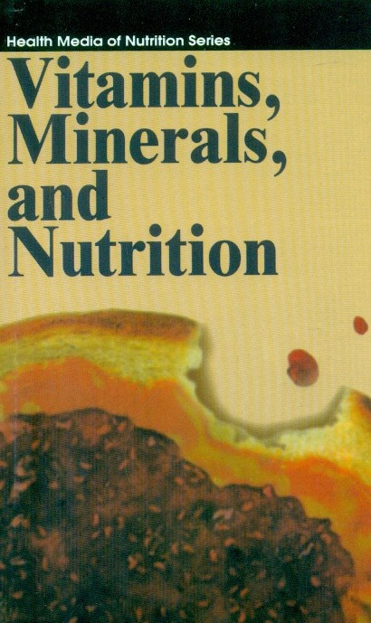 Vitamins, Minerals, and Nutrition - Health Media of Nutrition Series(PB)